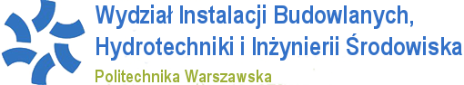 Politechnika Warszawska Wydział Instalacji Budowlanych, Hydrotechniki i Inżynierii Środowiska